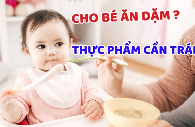 Chia sẻ những món ăn tuyệt đối không sử trong độ tuổi ăn dặm