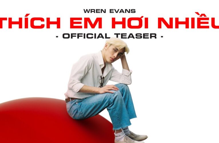 Wren Evans bất ngờ tung MV solo đầu tay của mình